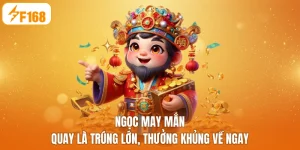 Ngọc May Mắn - Quay Là Trúng Lớn, Thưởng Khủng Về Ngay